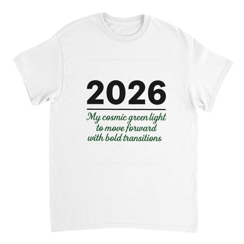 White t-shirt with black text '2026 My cosmic green light to move forward with bold transitions' on a white background