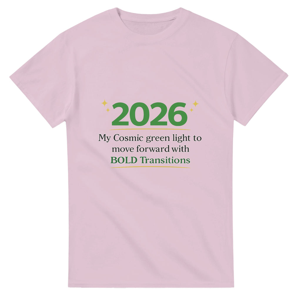 Pink t-shirt with text '2026 My Cosmic green light to move forward with BOLD Transitions' on a white background