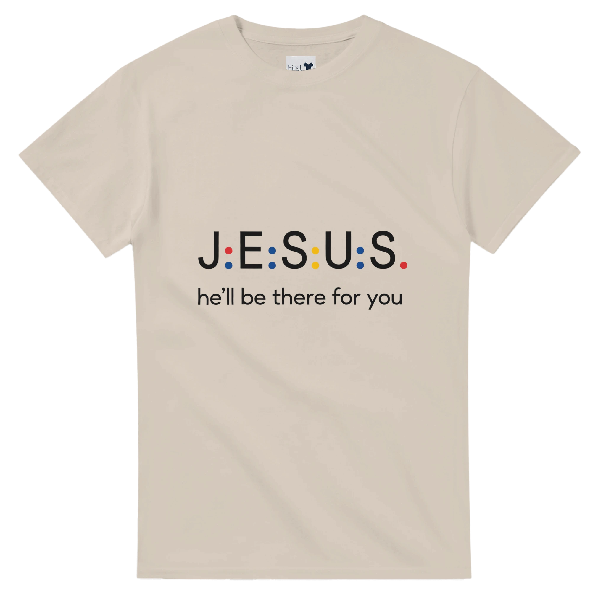 Beige t-shirt with 'JESUS he'll be there for you' text on a white background