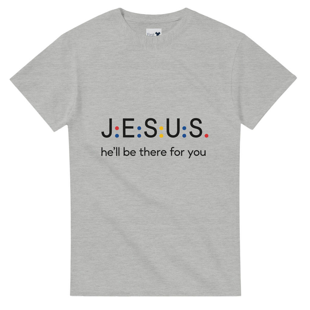 Gray t-shirt with 'JESUS he'll be there for you' text on a white background