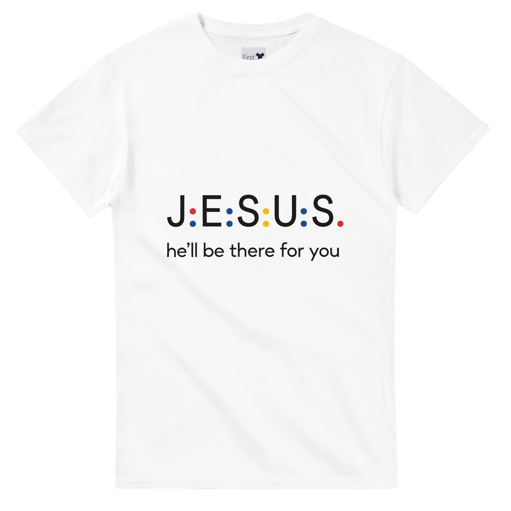 White t-shirt with 'JESUS he'll be there for you' text on a white background