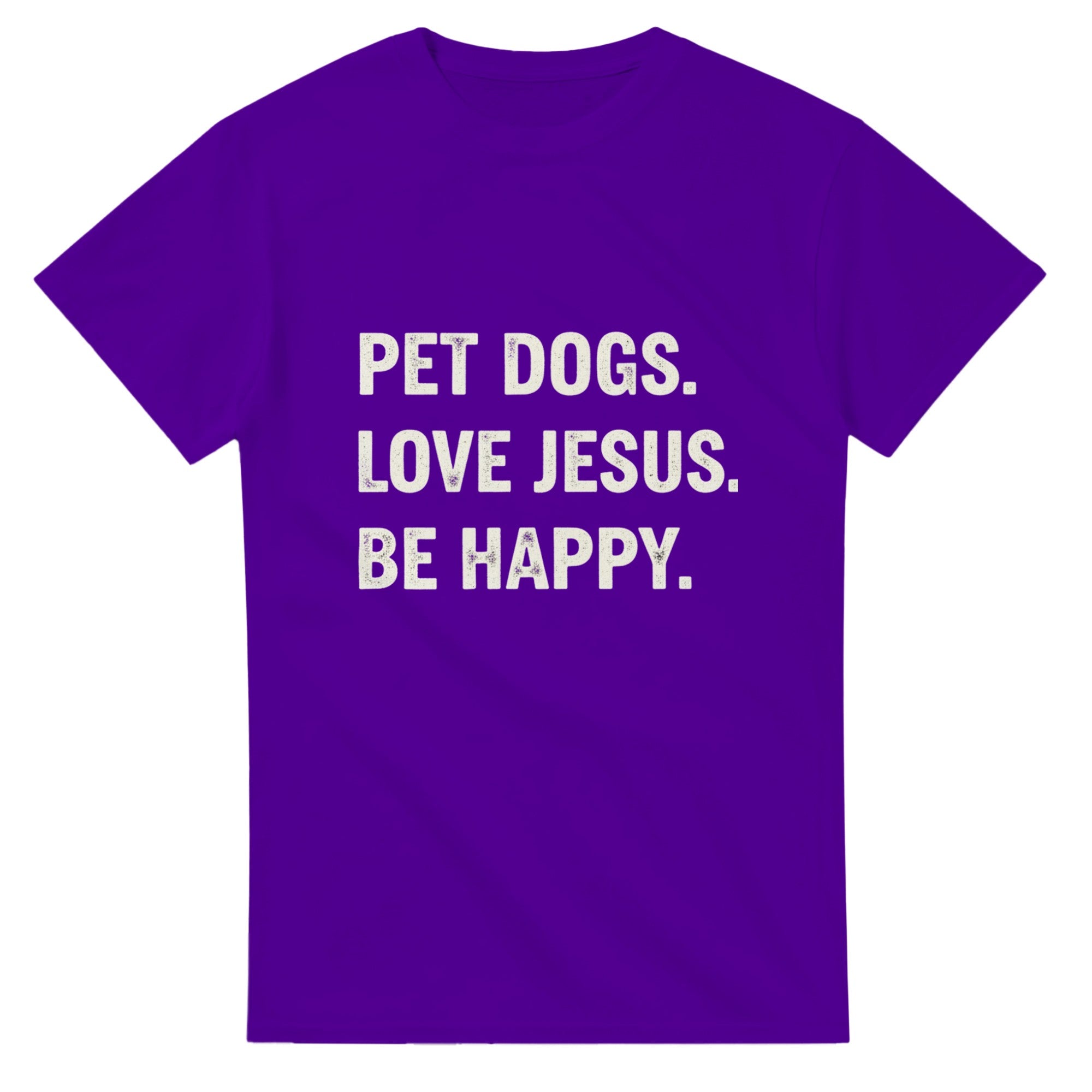 Purple t-shirt with white text 'PET DOGS. LOVE JESUS. BE HAPPY.' on a white background