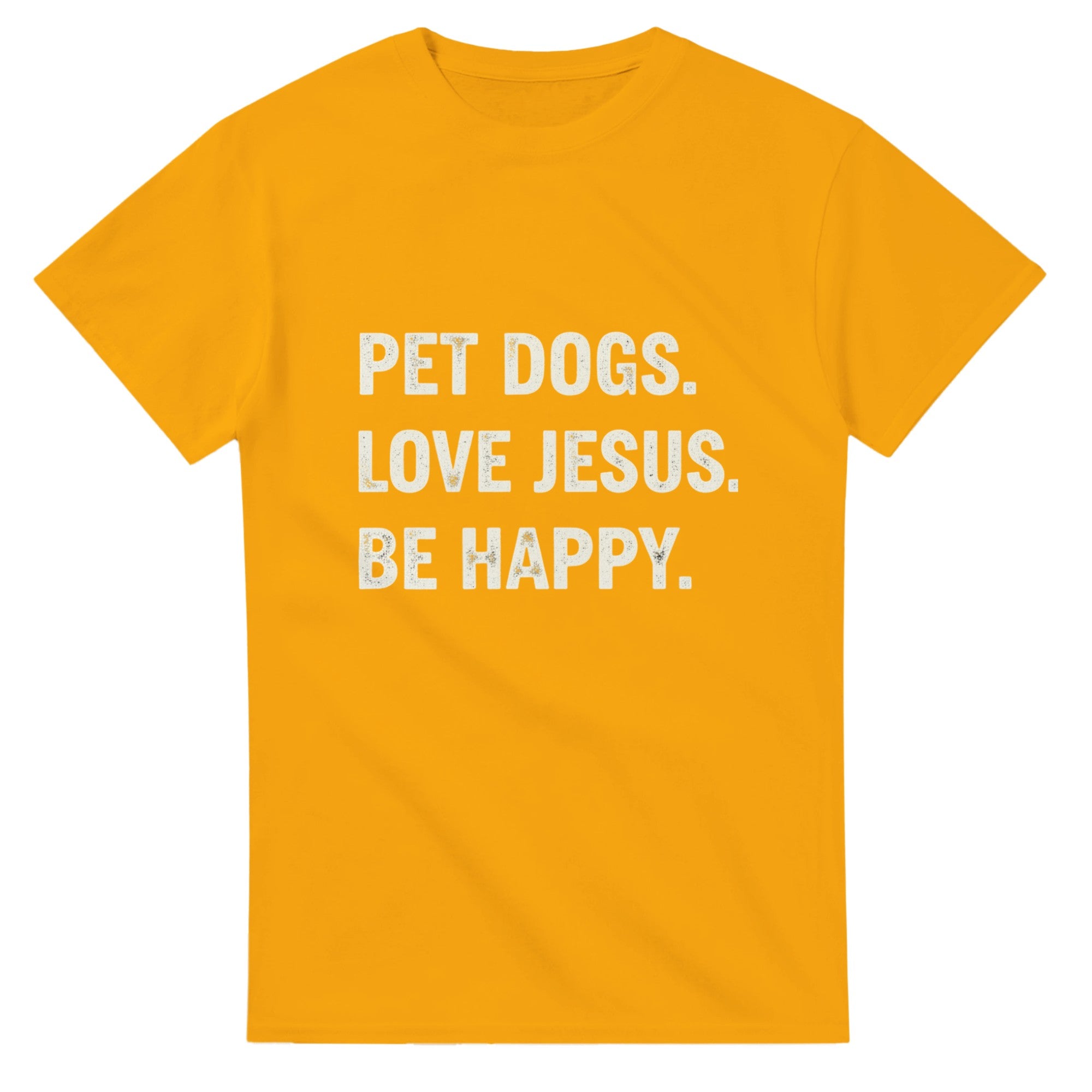 Yellow t-shirt with white text 'PET DOGS. LOVE JESUS. BE HAPPY.' on a white background