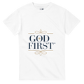 White t-shirt with 'GOD FIRST' text on a white background