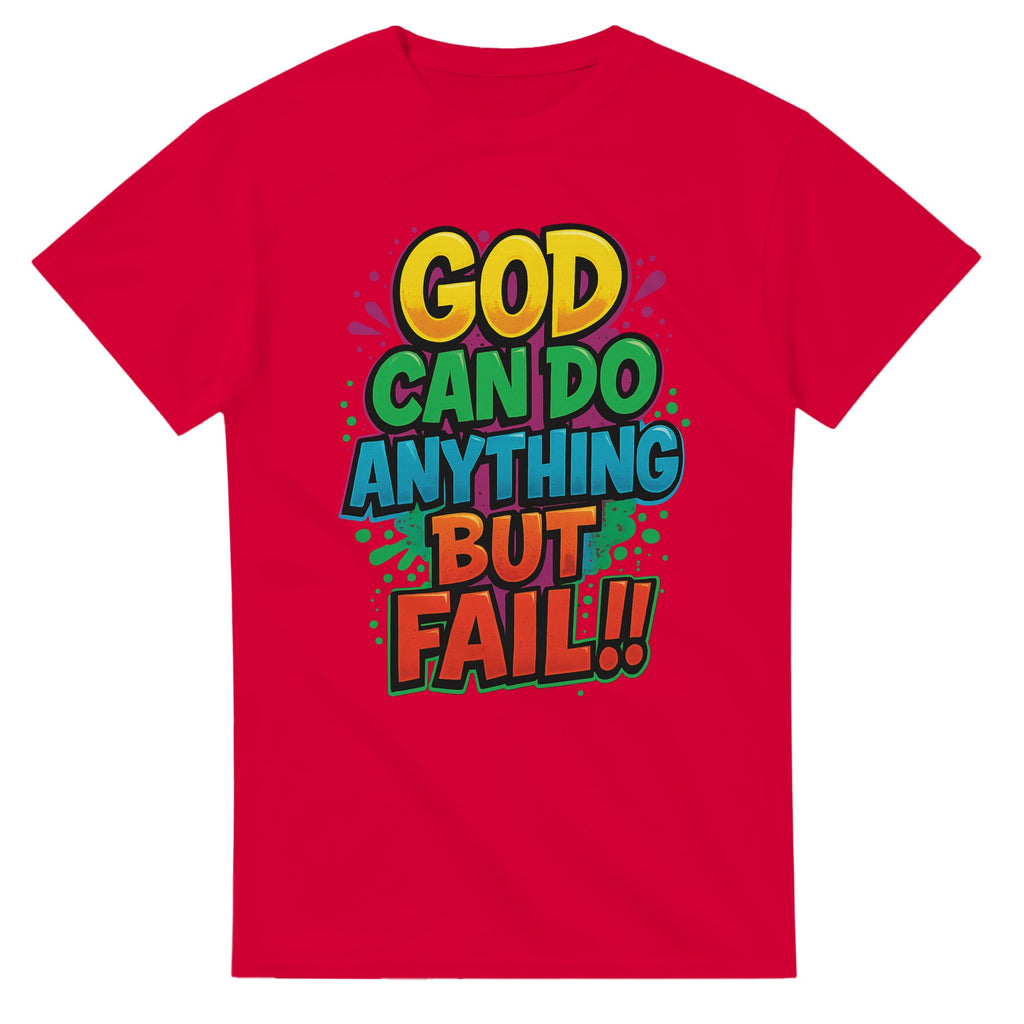 Red t-shirt with colorful text 'GOD CAN DO ANYTHING BUT FAIL!!' on a white background