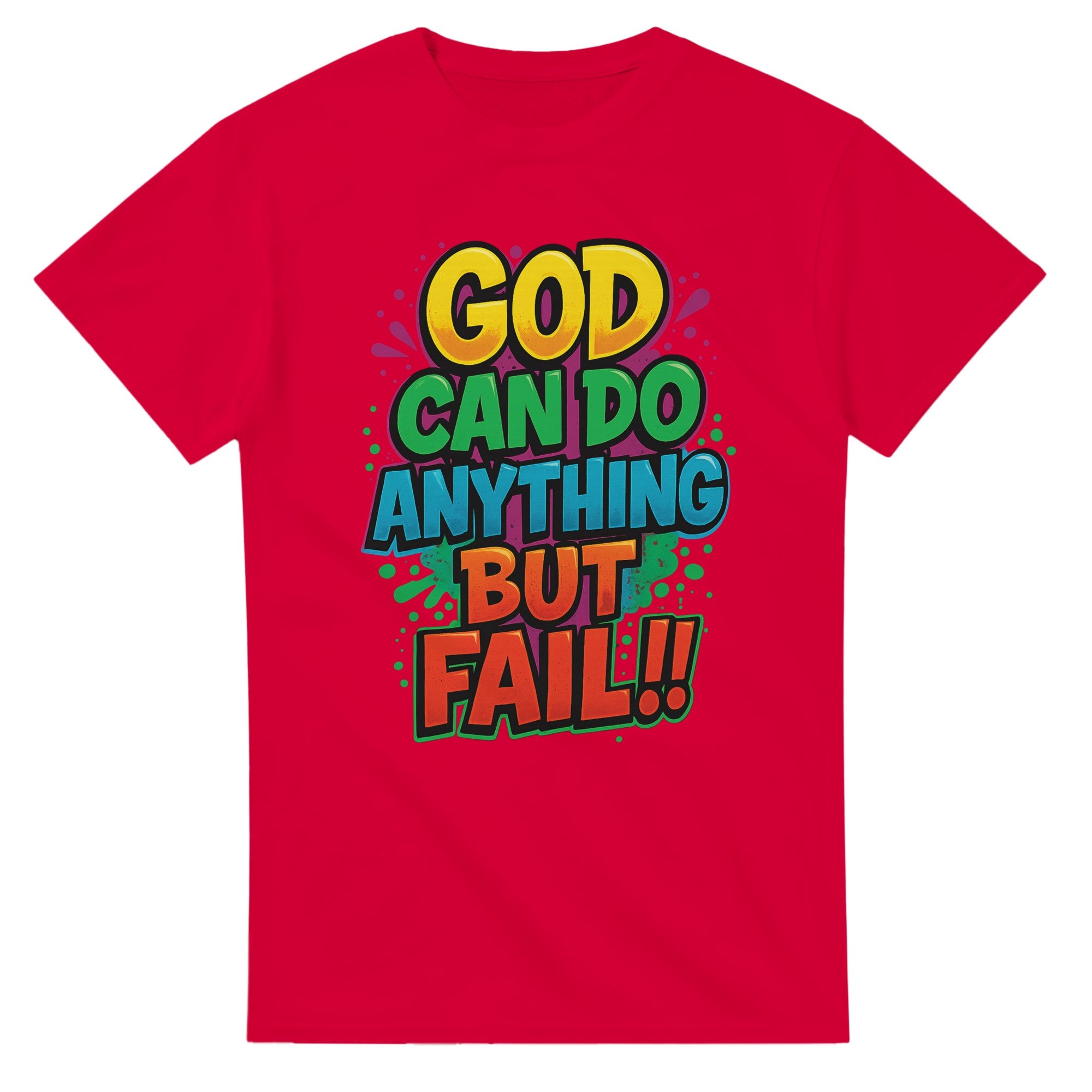 Red t-shirt with colorful text 'GOD CAN DO ANYTHING BUT FAIL!!' on a white background
