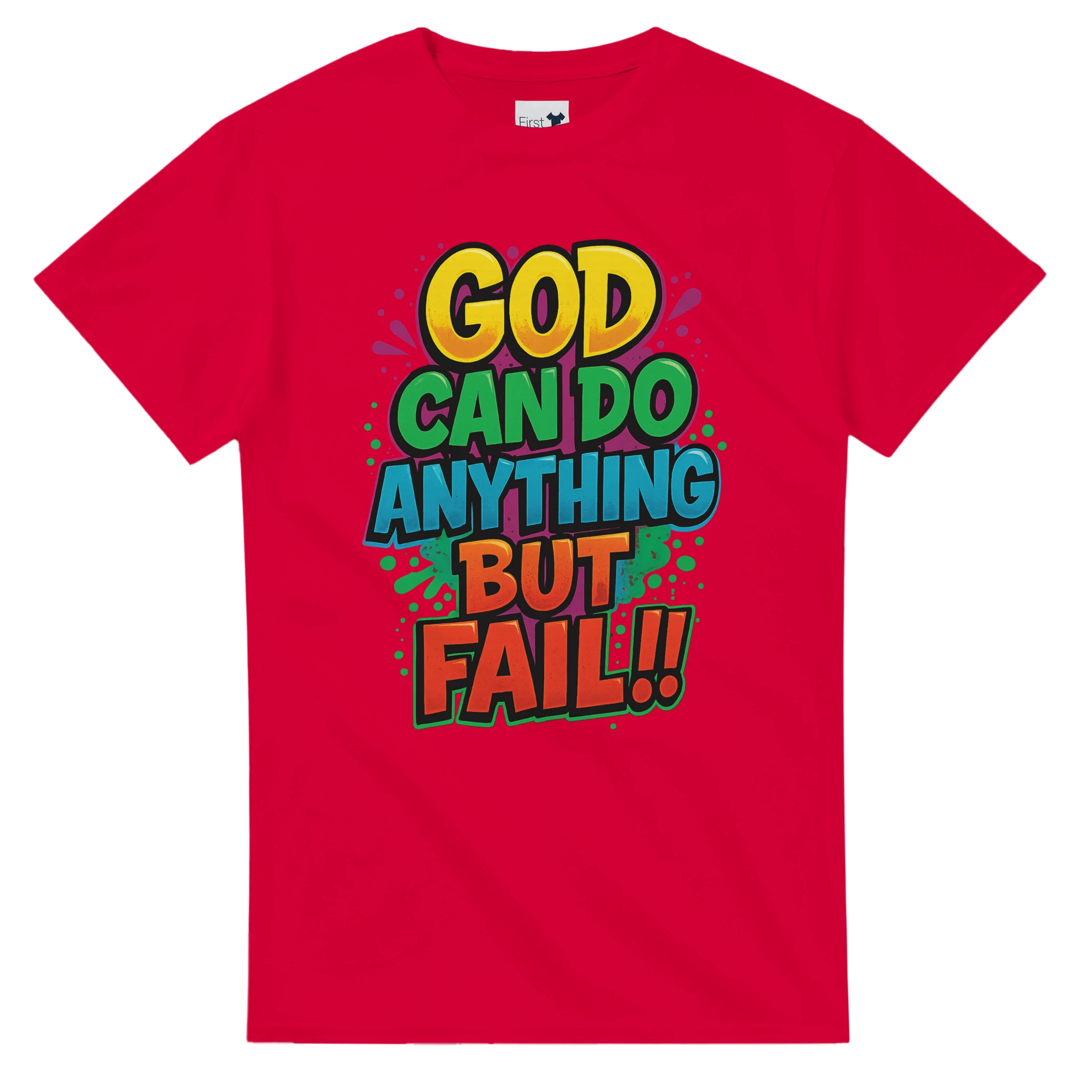Red t-shirt with colorful text 'GOD CAN DO ANYTHING BUT FAIL!!' on a white background