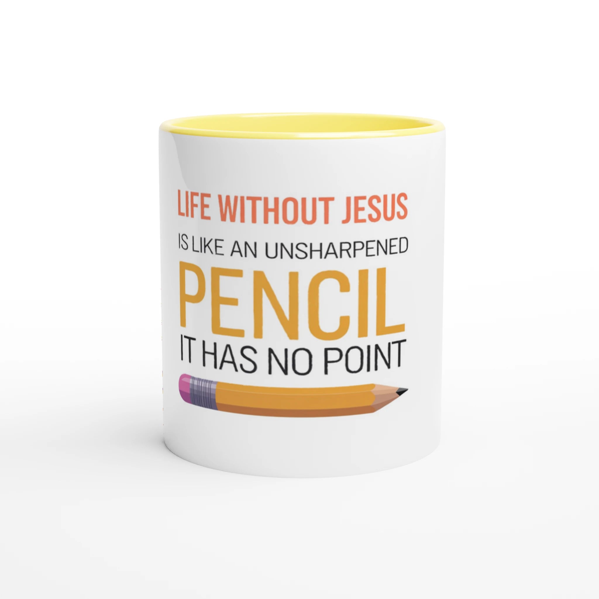 Mug with text 'Life without Jesus is like an unsharpened pencil. It has no point.' on a white background