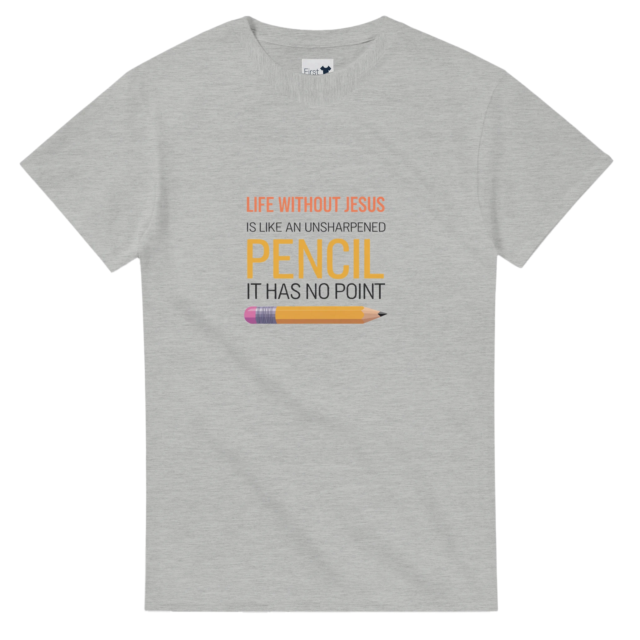 Gray t-shirt with a humorous quote about life without Jesus and an unsharpened pencil on a white background.