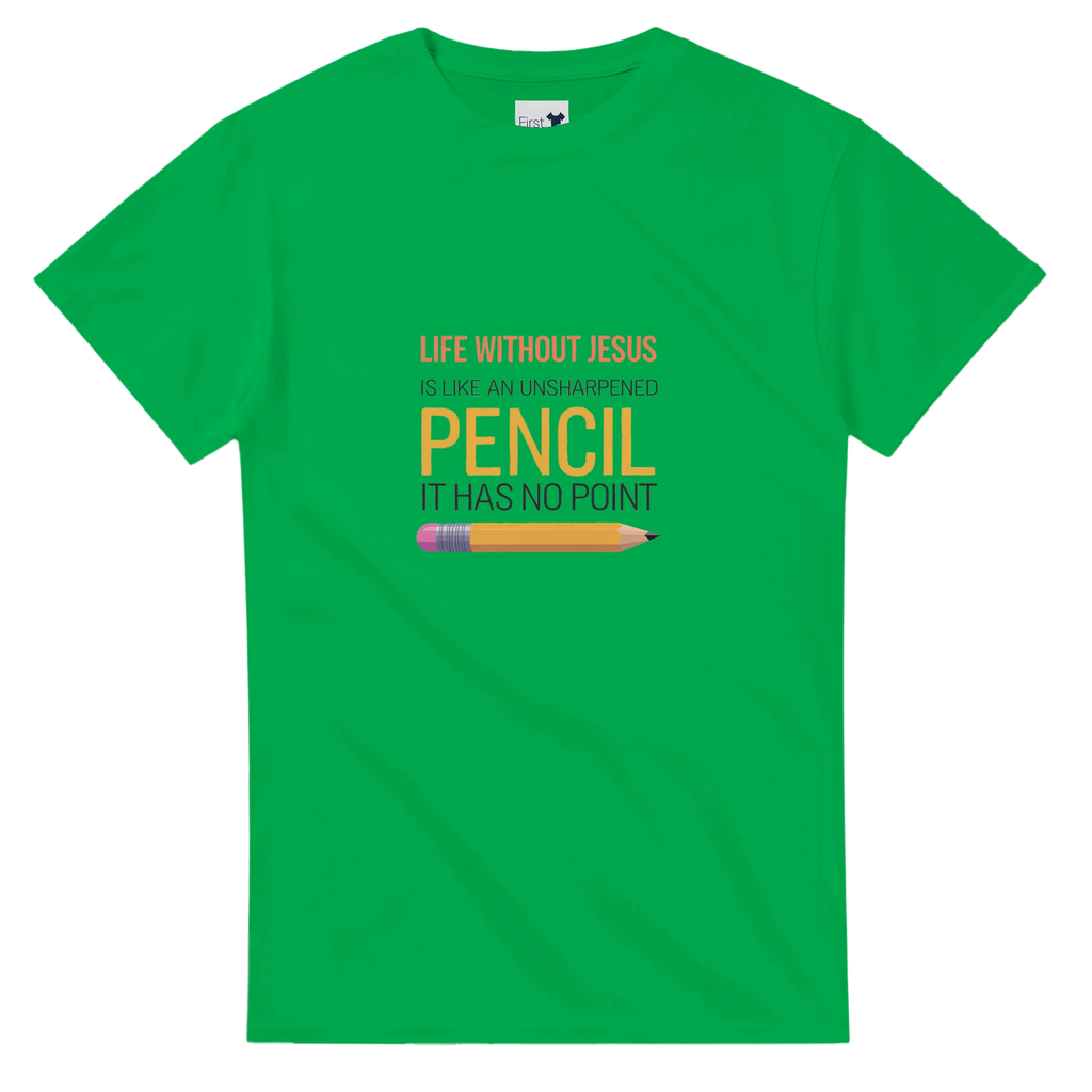 Green t-shirt with a humorous quote about life without Jesus and an unsharpened pencil on a white background.